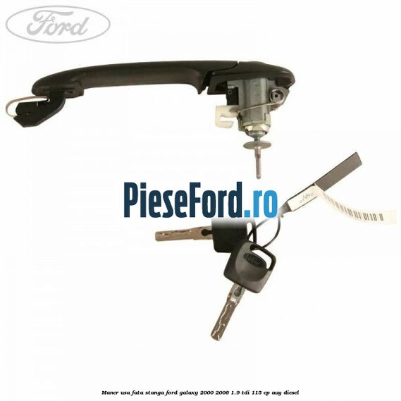 Maner usa fata stanga Ford Galaxy 2000-2006 1.9 TDI 115 cp AUY diesel