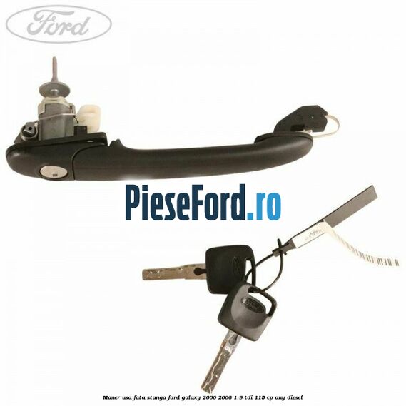Maner usa fata stanga Ford Galaxy 2000-2006 1.9 TDI 115 cp AUY diesel