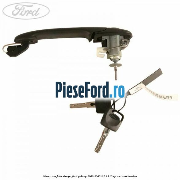 Maner usa fata stanga Ford Galaxy 2000-2006 2.0 i 116 cp Maner usa fata stanga Ford Galaxy 2000-2006 2.0 i 116 cp NSE, ZVSA benzina