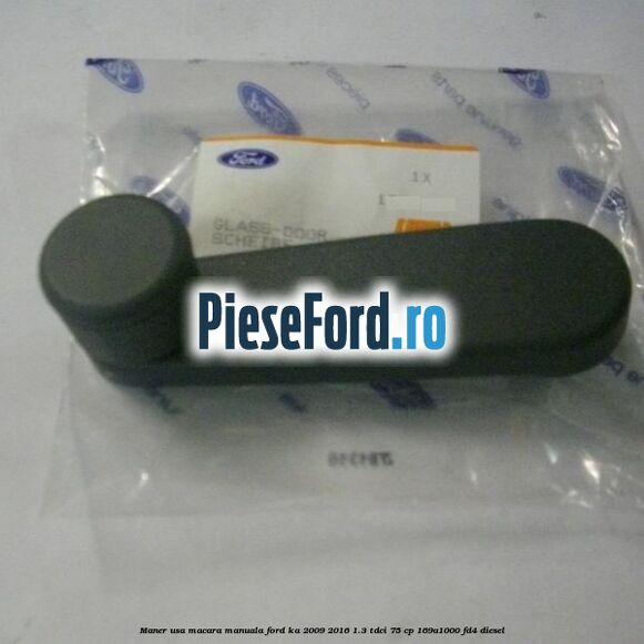 Maner usa macara manuala Ford Ka 2009-2016 1.3 TDCi 75 cp 169A1000, FD4 diesel