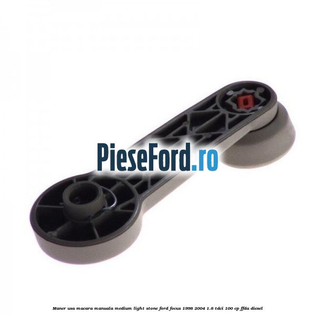 Maner usa macara manuala medium light stone Ford Focus 1998-2004 1.8 TDCi 100 cp FFDA diesel