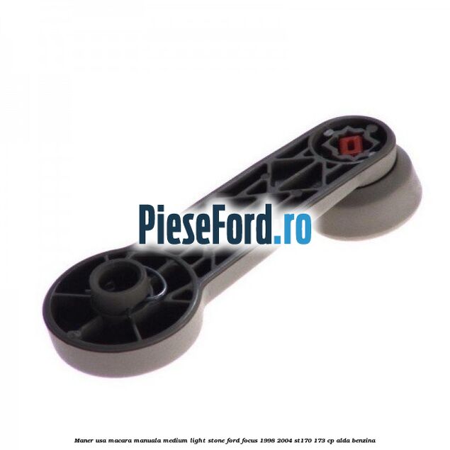 Maner usa macara manuala medium light stone Ford Focus 1998-2004 ST170 173 cp ALDA benzina