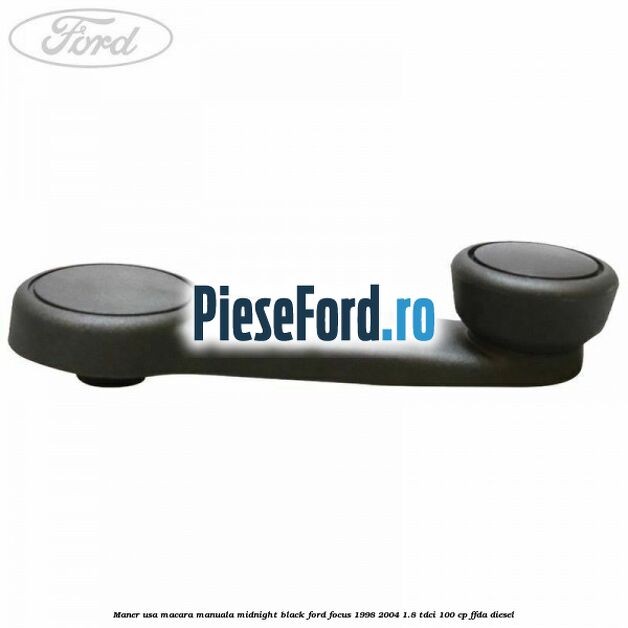 Maner usa macara manuala midnight black Ford Focus 1998-2004 1.8 TDCi 100 cp FFDA diesel