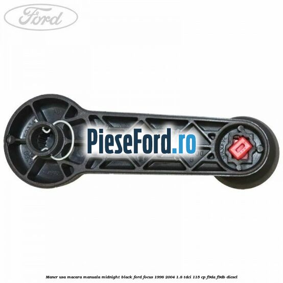 Maner usa macara manuala midnight black Ford Focus 1998-2004 1.8 TDCi 115 cp F9DA, F9DB diesel