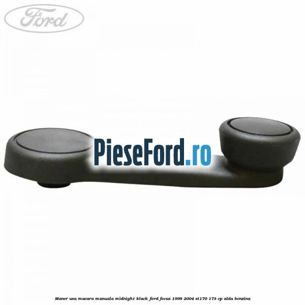 Maner usa macara manuala midnight black Ford Focus 1998-2004 ST170 173 cp ALDA benzina