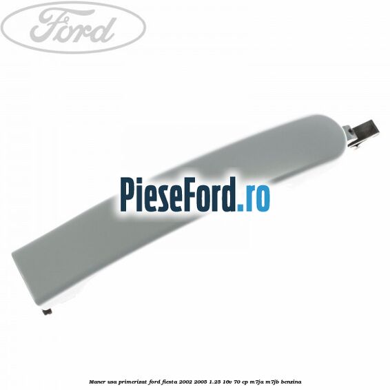 Maner usa primerizat Ford Fiesta 2002-2005 1.25 16V 70 cp Maner usa primerizat Ford Fiesta 2002-2005 1.25 16V 70 cp M7JA, M7JB benzina
