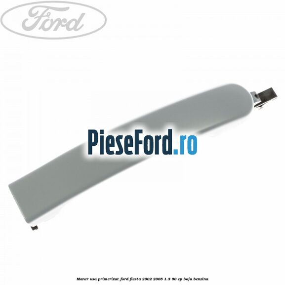 Maner usa primerizat Ford Fiesta 2002-2005 1.3 60 cp Maner usa primerizat Ford Fiesta 2002-2005 1.3 60 cp BAJA benzina
