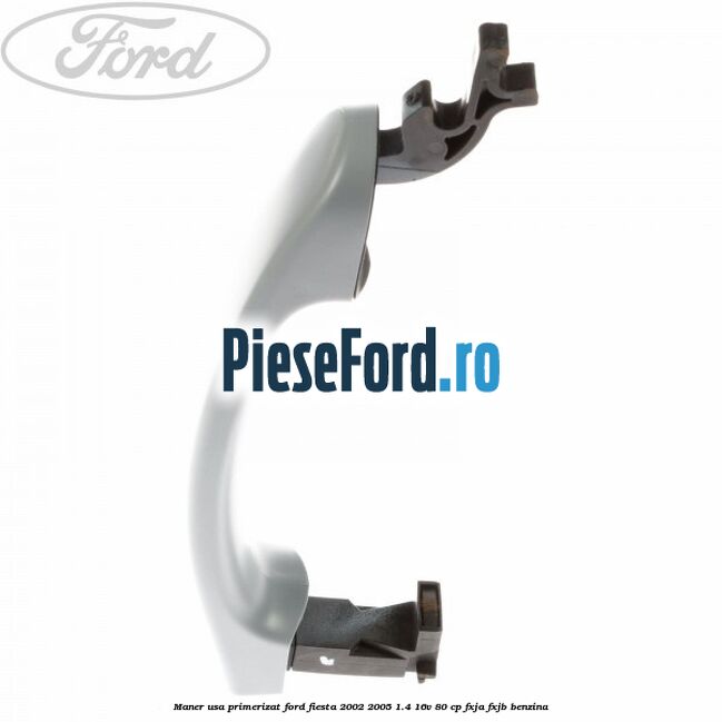 Maner usa primerizat Ford Fiesta 2002-2005 1.4 16V 80 cp Maner usa primerizat Ford Fiesta 2002-2005 1.4 16V 80 cp FXJA, FXJB benzina