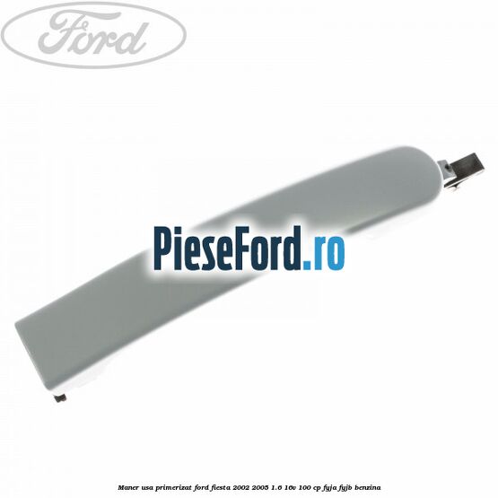 Maner usa primerizat Ford Fiesta 2002-2005 1.6 16V 100 cp FYJA, FYJB benzina