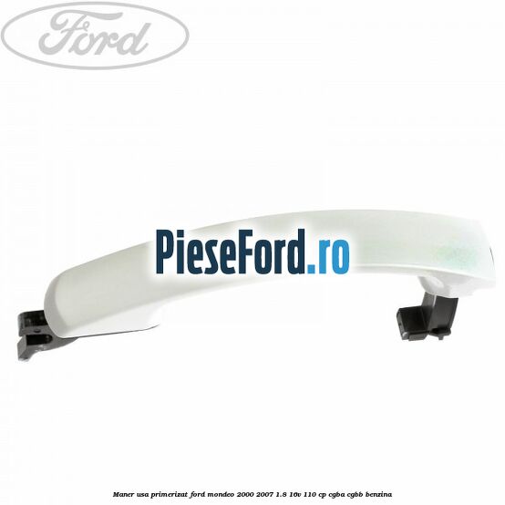 Maner usa primerizat Ford Mondeo 2000-2007 1.8 16V 110 cp CGBA, CGBB benzina