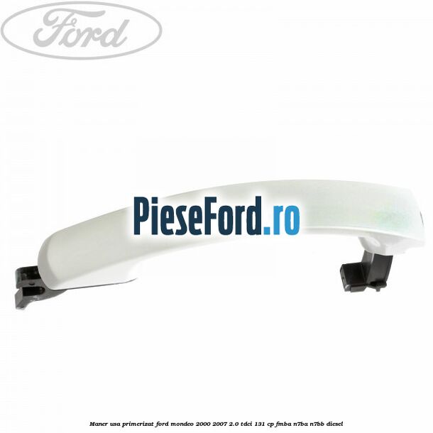 Maner usa primerizat Ford Mondeo 2000-2007 2.0 TDCi 131 cp FMBA, N7BA, N7BB diesel