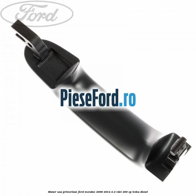 Maner usa primerizat Ford Mondeo 2008-2014 2.2 TDCi 200 cp KNBA diesel