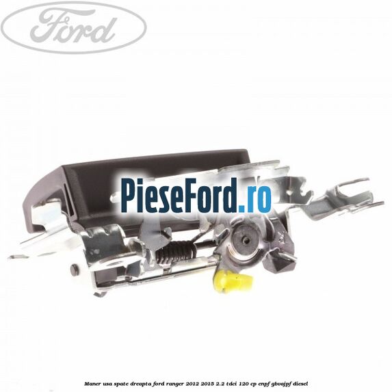 Maner usa spate dreapta Ford Ranger 2012-2015 2.2 TDCi 120 cp ENPF, GBVAJPF diesel
