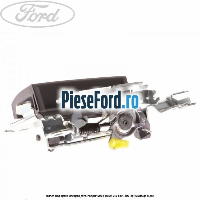 Maner usa spate dreapta Ford Ranger 2016-2020 2.2 TDCi 131 cp T22DD0P diesel