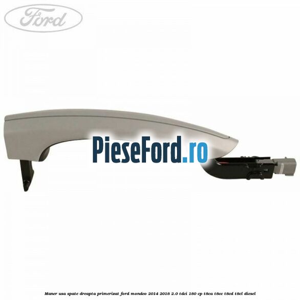 Maner usa spate dreapta primerizat Ford Mondeo 2014-2018 2.0 TDCi 180 cp Maner usa spate dreapta primerizat Ford Mondeo 2014-2018 2.0 TDCi 180 cp T8CA, T8CC, T8CD, T8CL diesel