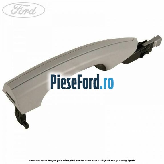 Maner usa spate dreapta primerizat Ford Mondeo 2019-2023 2.0 Hybrid 188 cp C20EDEF hybrid