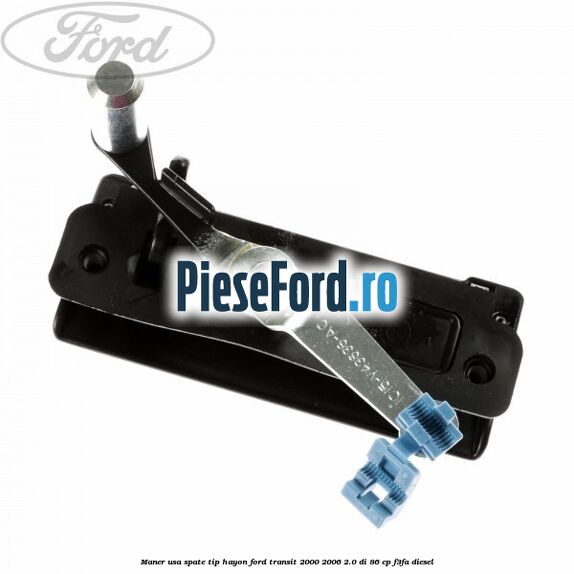 Maner usa spate tip hayon Ford Transit 2000-2006 2.0 DI 86 cp F3FA diesel