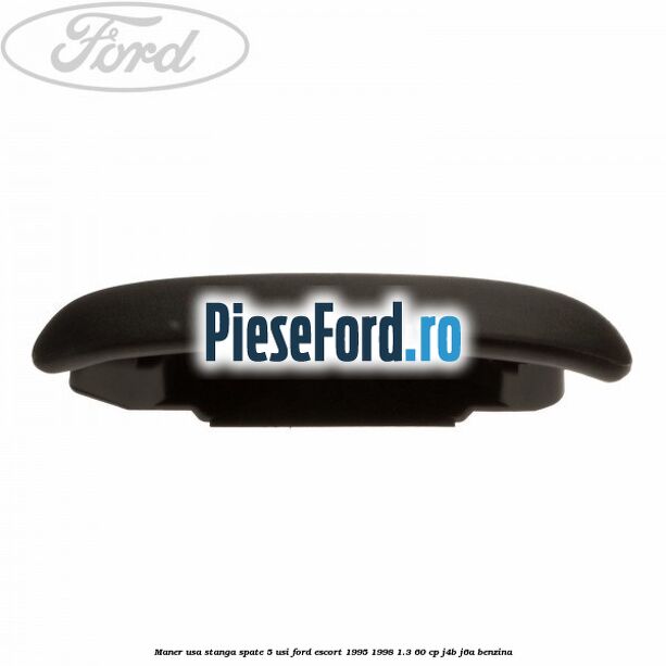 Maner usa stanga spate 5 usi Ford Escort 1995-1998 1.3 60 cp J4B, J6A benzina