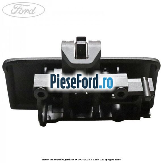 Maner usa torpedou Ford S-Max 2007-2014 1.8 TDCi 125 cp Maner usa torpedou Ford S-Max 2007-2014 1.8 TDCi 125 cp QYWA diesel
