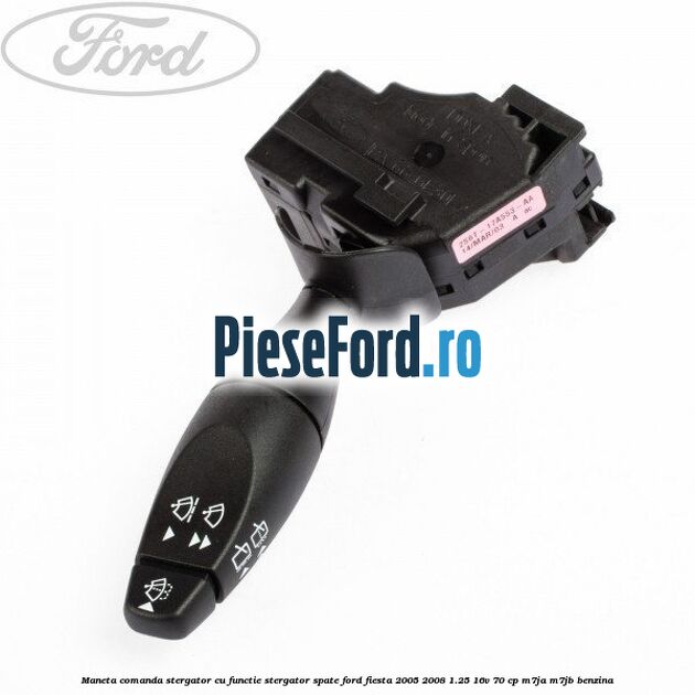 Maneta comanda stergator cu functie stergator spate Ford Fiesta 2005-2008 1.25 16V 70 cp Maneta comanda stergator cu functie stergator spate Ford Fiesta 2005-2008 1.25 16V 70 cp M7JA, M7JB benzina