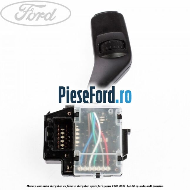 Maneta comanda stergator cu functie stergator spate Ford Focus 2008-2011 1.4 80 cp ASDA, ASDB benzina