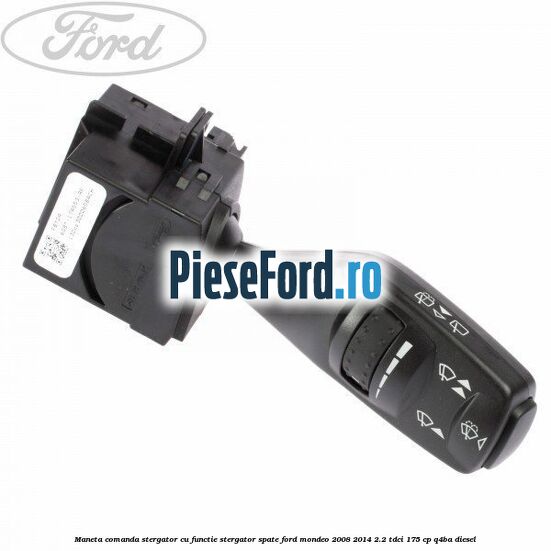 Maneta comanda stergator cu functie stergator spate Ford Mondeo 2008-2014 2.2 TDCi 175 cp Q4BA diesel