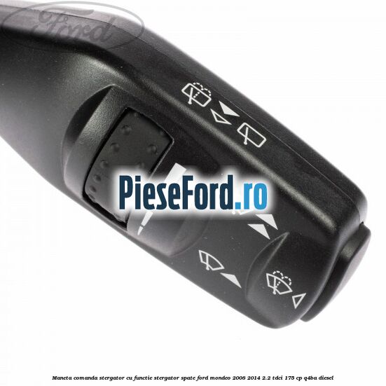 Maneta comanda stergator cu functie stergator spate Ford Mondeo 2008-2014 2.2 TDCi 175 cp Q4BA diesel