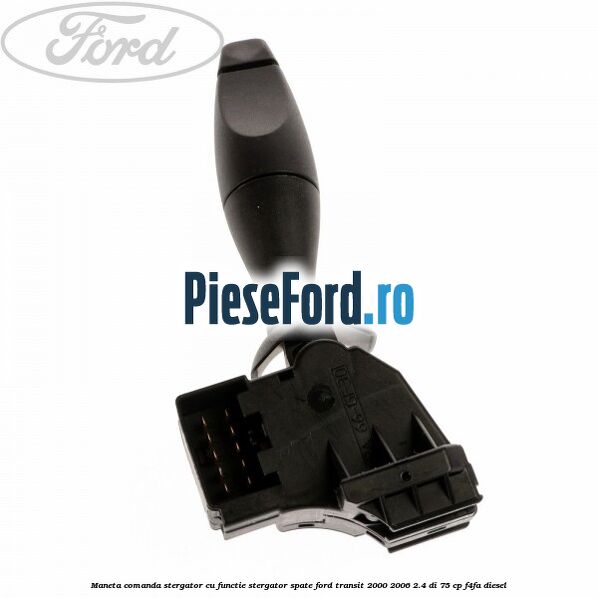 Maneta comanda stergator cu functie stergator spate Ford Transit 2000-2006 2.4 DI 75 cp F4FA diesel