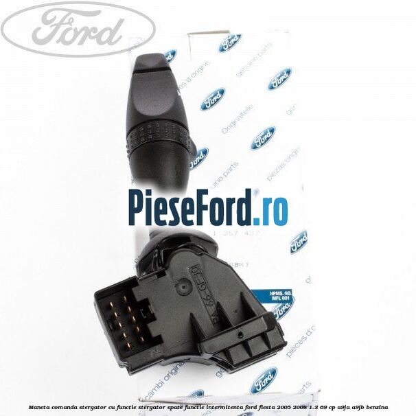 Maneta comanda stergator cu functie stergator spate functie intermitenta Ford Fiesta 2005-2008 1.3 69 cp A9JA, A9JB benzina