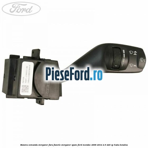 Maneta comanda stergator fara functie stergator spate Ford Mondeo 2008-2014 2.5 220 cp Maneta comanda stergator fara functie stergator spate Ford Mondeo 2008-2014 2.5 220 cp HUBA benzina