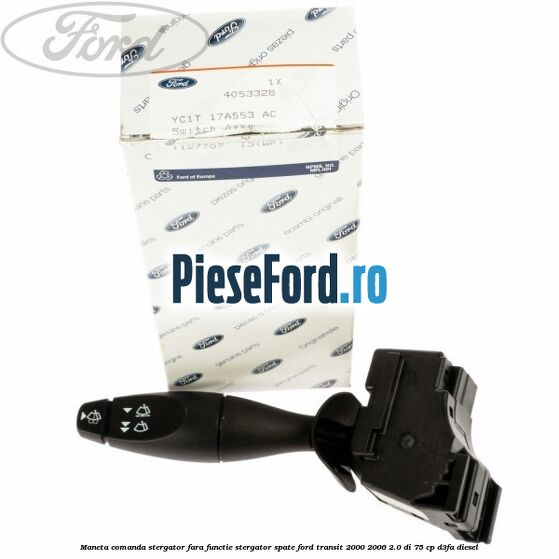 Maneta comanda stergator, fara functie stergator spate Ford Transit 2000-2006 2.0 DI 75 cp D3FA diesel