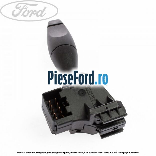 Maneta comanda stergator fara stergator spate functie auto Ford Mondeo 2000-2007 1.8 SCi 130 cp CFBA benzina