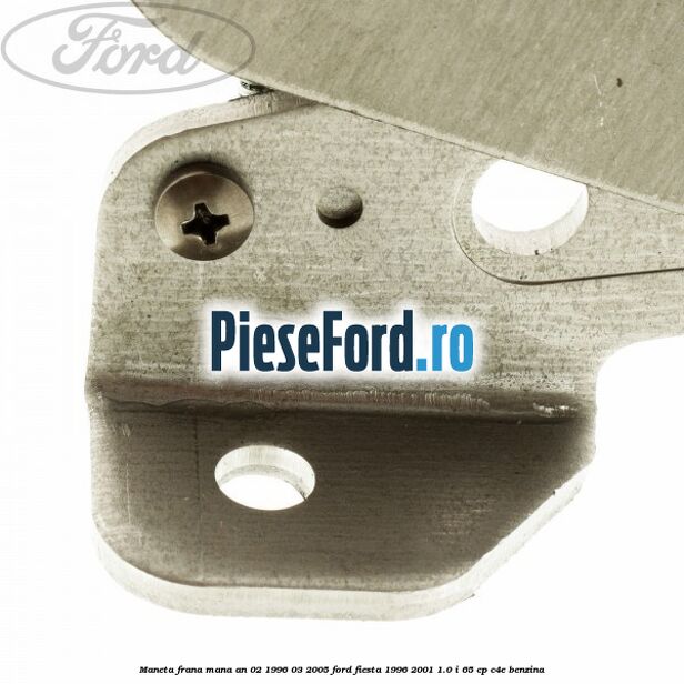 Maneta frana mana an 02/1996-03/2005 Ford Fiesta 1996-2001 1.0 i 65 cp C4E benzina