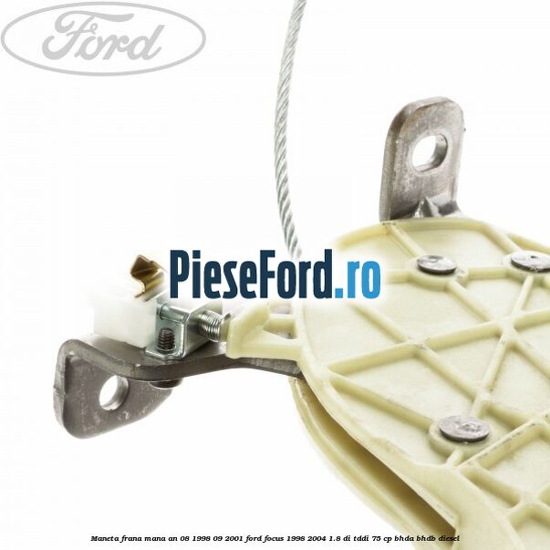 Maneta frana mana an 08/1998-09/2001 Ford Focus 1998-2004 1.8 DI/TDDi 75 cp BHDA, BHDB diesel