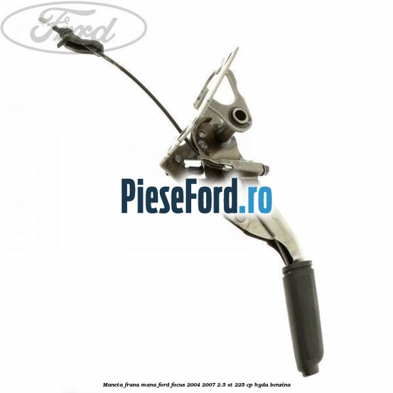Maneta frana mana Ford Focus 2004-2007 2.5 ST 225 cp HYDA benzina