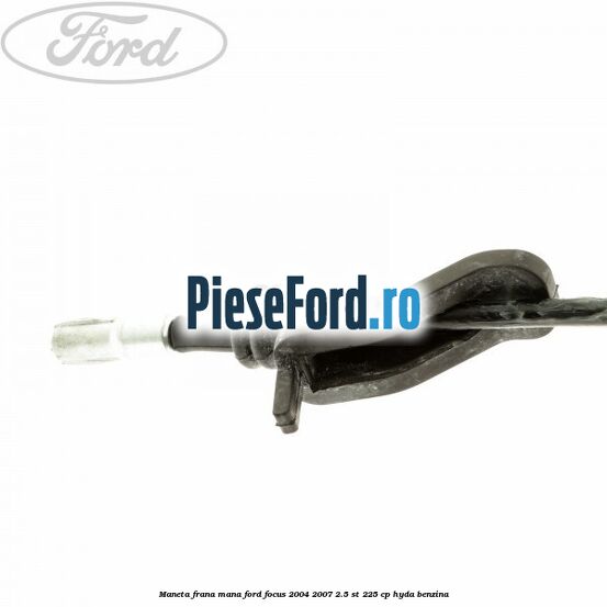 Maneta frana mana Ford Focus 2004-2007 2.5 ST 225 cp Maneta frana mana Ford Focus 2004-2007 2.5 ST 225 cp HYDA benzina