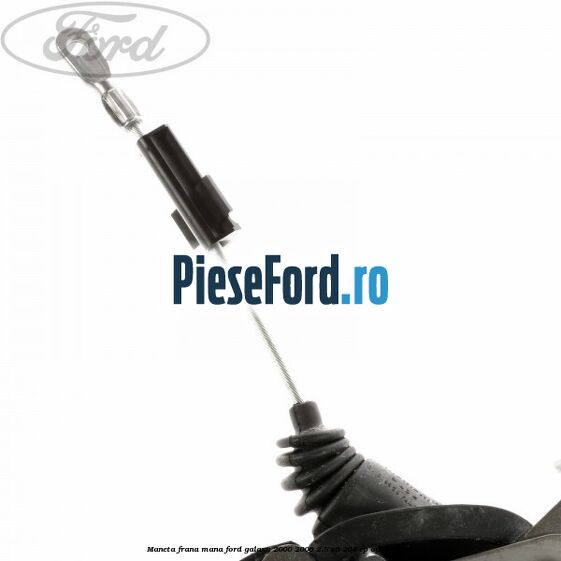 Maneta frana mana Ford Galaxy 2000-2006 2.8 V6 204 cp Maneta frana mana Ford Galaxy 2000-2006 2.8 V6 204 cp AYL benzina