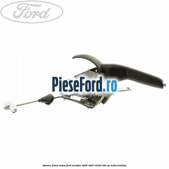 Maneta frana mana Ford Mondeo 2000-2007 ST220 226 cp MEBA benzina