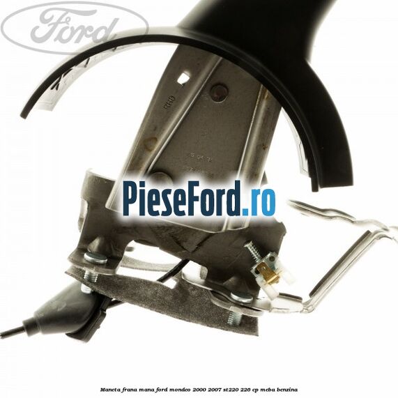 Maneta frana mana Ford Mondeo 2000-2007 ST220 226 cp MEBA benzina