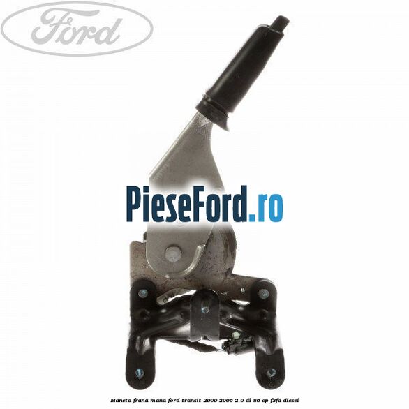 Maneta frana mana Ford Transit 2000-2006 2.0 DI 86 cp F3FA diesel