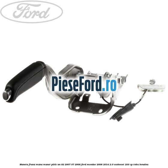 Maneta frana mana maner piele an 02/2007-07/2008 Ford Mondeo 2008-2014 2.0 EcoBoost 203 cp TNBA benzina