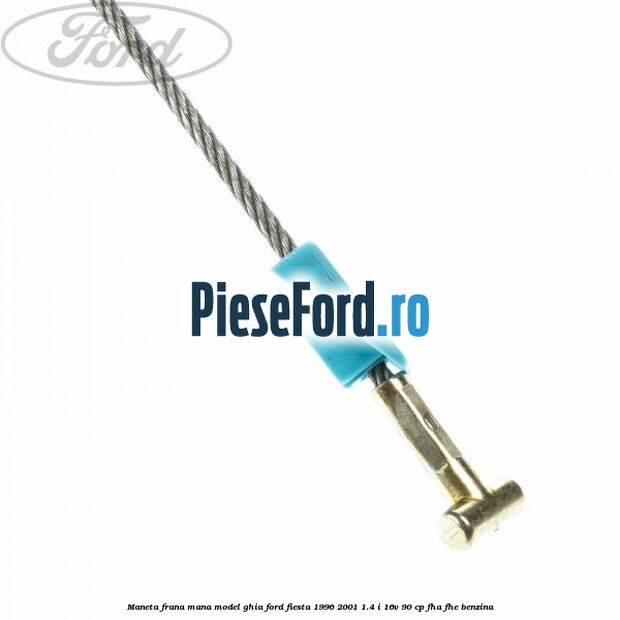 Maneta frana mana model GHIA Ford Fiesta 1996-2001 1.4 i 16V 90 cp Maneta frana mana model GHIA Ford Fiesta 1996-2001 1.4 i 16V 90 cp FHA, FHE benzina
