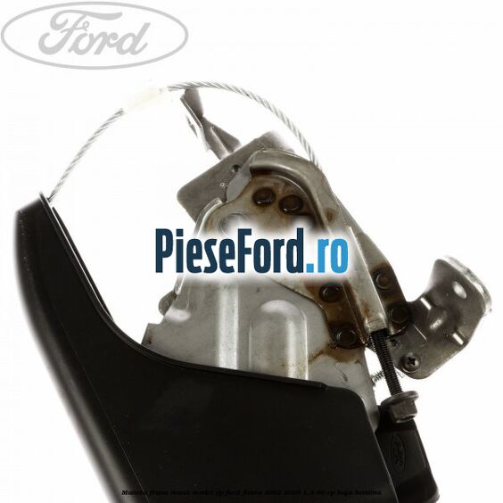 Maneta frana mana model VP Ford Fiesta 2002-2005 1.3 60 cp BAJA benzina