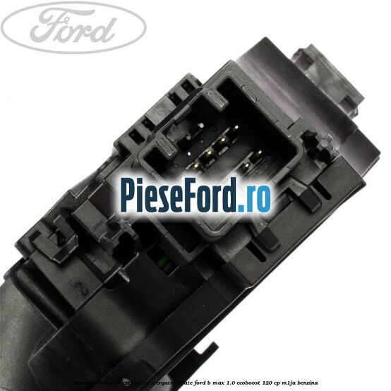 Maneta stergator cu functie stergator spate Ford B-Max 1.0 EcoBoost 120 cp M1JA benzina