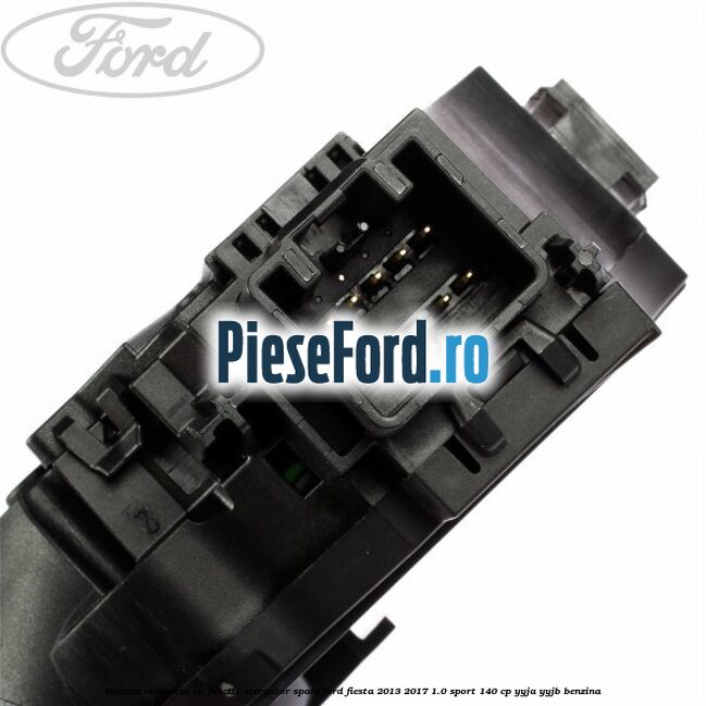 Maneta stergator cu functie stergator spate Ford Fiesta 2013-2017 1.0 Sport 140 cp YYJA, YYJB benzina