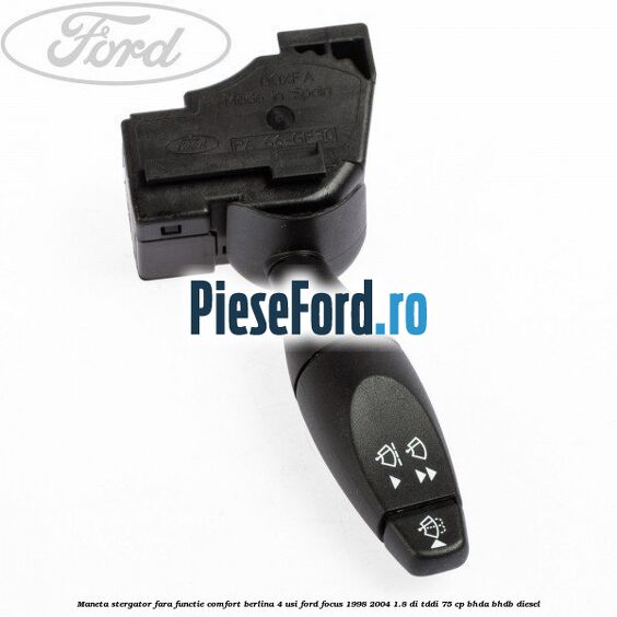 Maneta stergator, fara functie comfort berlina 4 usi Ford Focus 1998-2004 1.8 DI/TDDi 75 cp BHDA, BHDB diesel