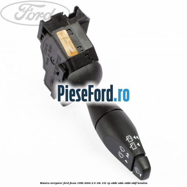Maneta stergator Ford Focus 1998-2004 2.0 16V 131 cp EDDB, EDDC, EDDD, EDDF benzina