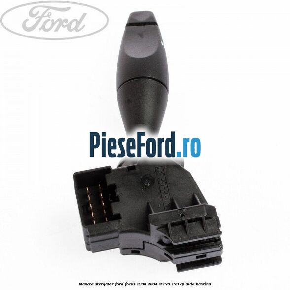 Maneta stergator Ford Focus 1998-2004 ST170 173 cp ALDA benzina