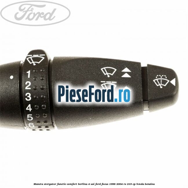 Maneta stergator, functie comfort berlina 4 usi Ford Focus 1998-2004 RS 215 cp Maneta stergator, functie comfort berlina 4 usi Ford Focus 1998-2004 RS 215 cp HMDA benzina