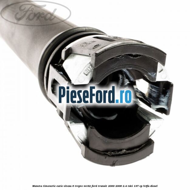 Maneta timonerie cutie viteza 6 trepte MT82 Ford Transit 2000-2006 2.4 TDCi 137 cp H9FA diesel